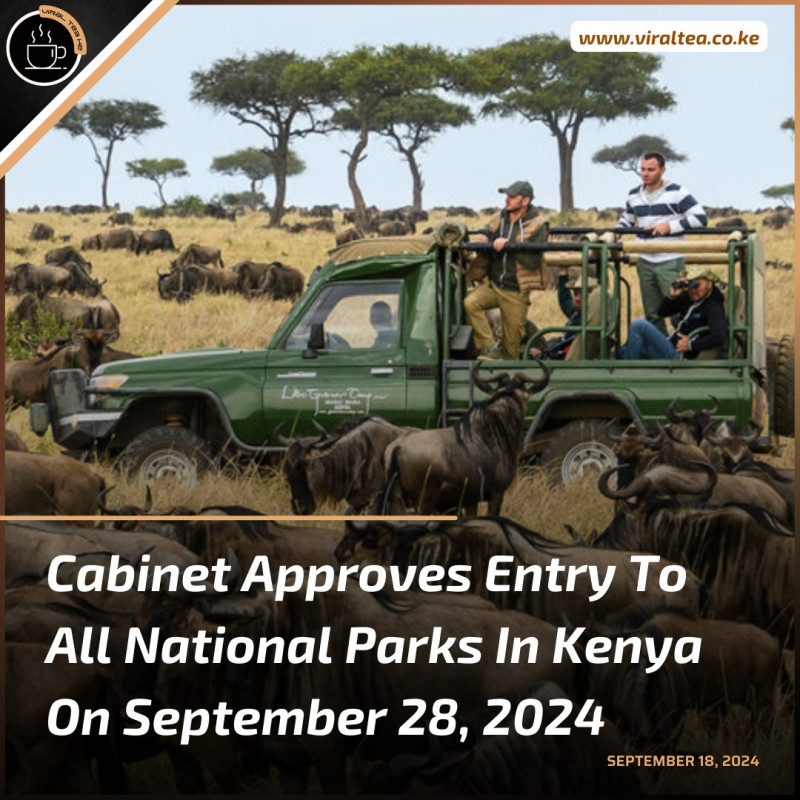 Cabinet Approves Entry To All National Parks In Kenya On September 28,2024