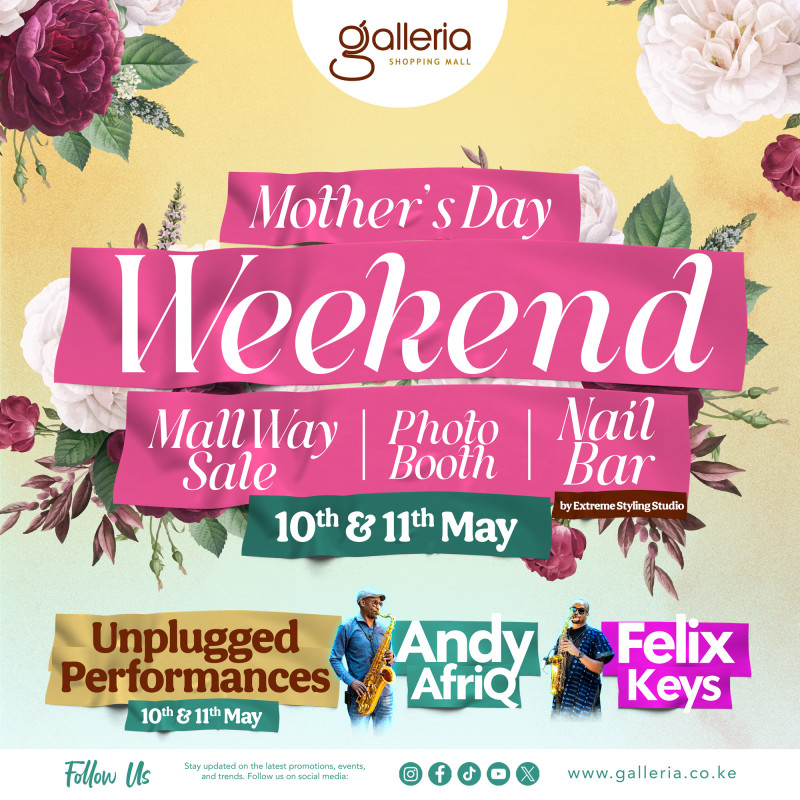 05 -10 Mother's Day Weekend Extravaganza at Galleria Shopping Mall