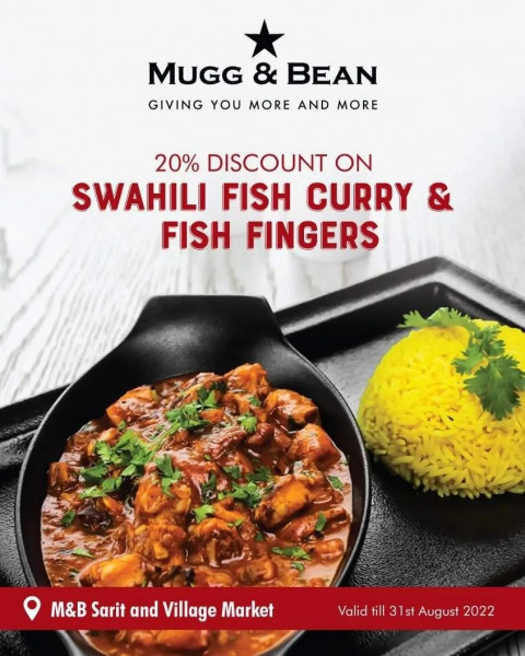 08-11 to 08-31 20% Discount on Swahili Fish Curry & Fish Fingers Mugg & Bean Sarit and Village Market