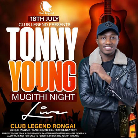 07-18 Tonny Young Mugithi Night Club Legend Rongai