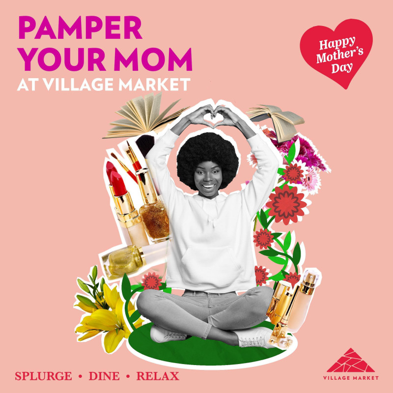 Pamper Your Mom At Village Market