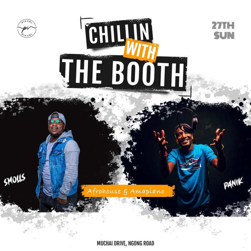 Chillin With The Booth At Pixxel Yard, Muchai Drive Ngong Road