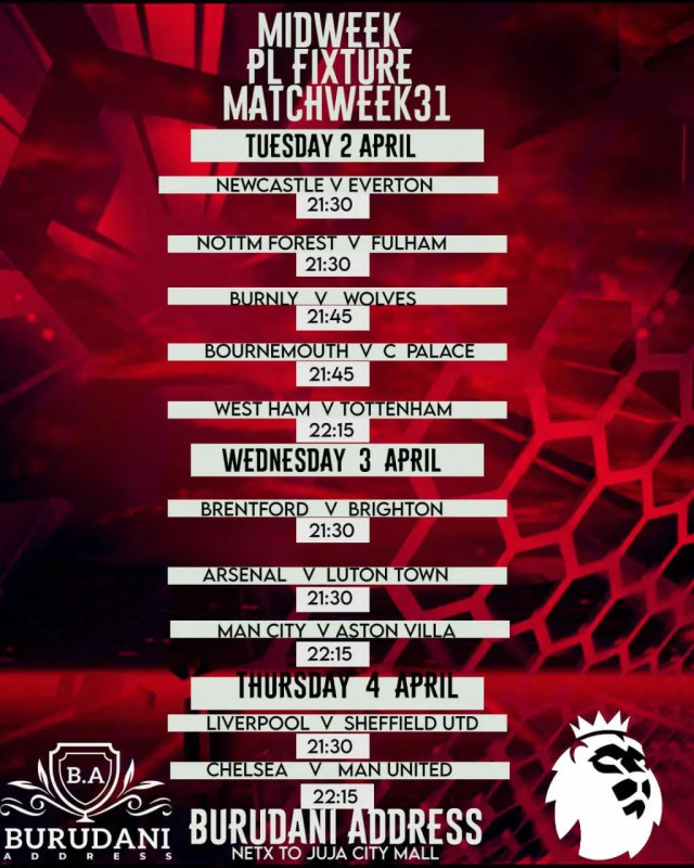 Midweek Premier League Fixture MW 31 At Burudani Address