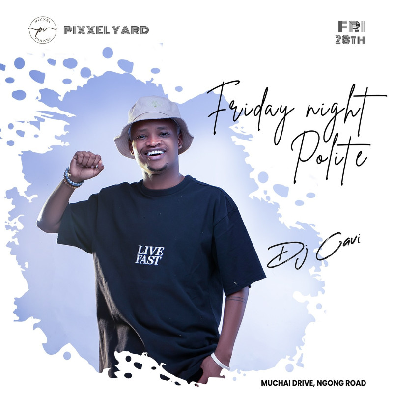 Friday Night Polite At Pixxel Yard Muchai Drive Ngong Road