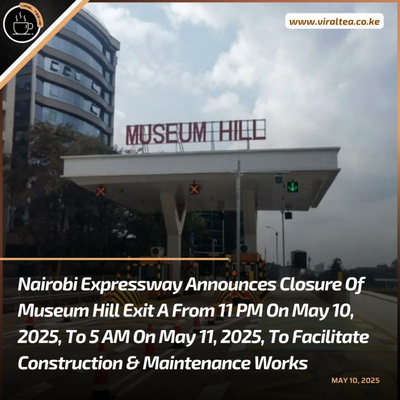 05-11 Nairobi Expressway announces closure of Museum Hill Exit A