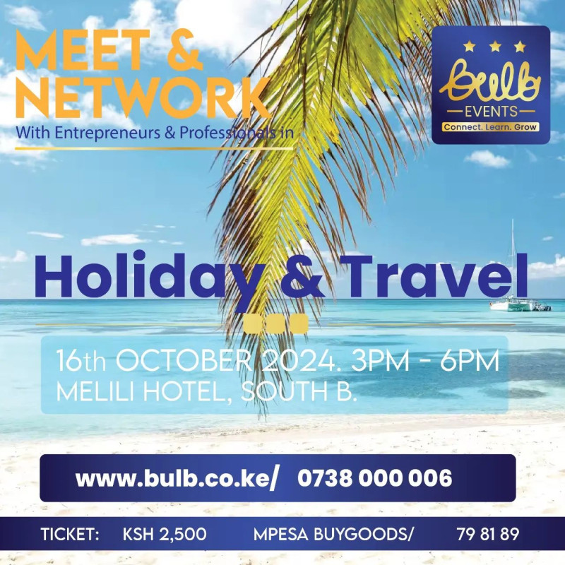 Meet & Network With Top Entrepreneurs And Professionals In The Holiday And Travel Industry At Melili Hotel, South B