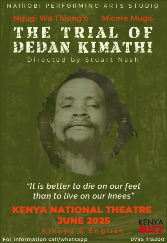 Experience "The Trial of Dedan Kimathi" by Ngugi wa Thiong'o & Micere Mugo at the Kenya National Theatre in June 2025!