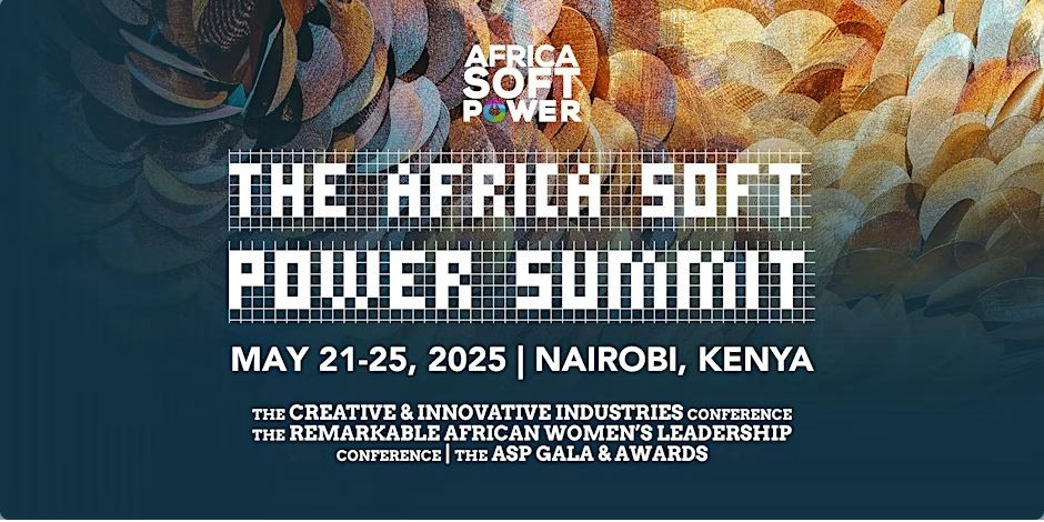 Africa Soft Power Summit 2025 From May 21st to 25th, 2025, Nairobi, Kenya will host the premier event for Africa’s creative and tech industries and women’s leadership.