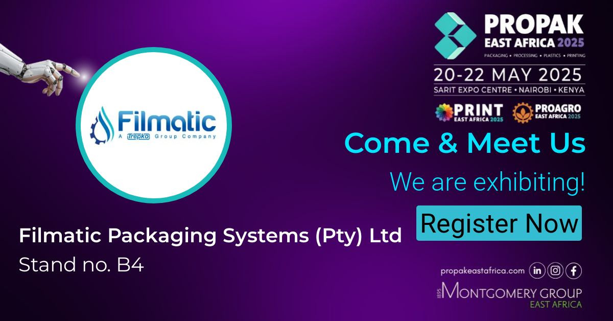 05 -20 Visit Filmatic Packaging Systems at Propak East Africa 2025!